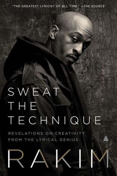 Cover for Rakim · Sweat the Technique: Revelations on Creativity from the Lyrical Genius (Pocketbok) (2020)