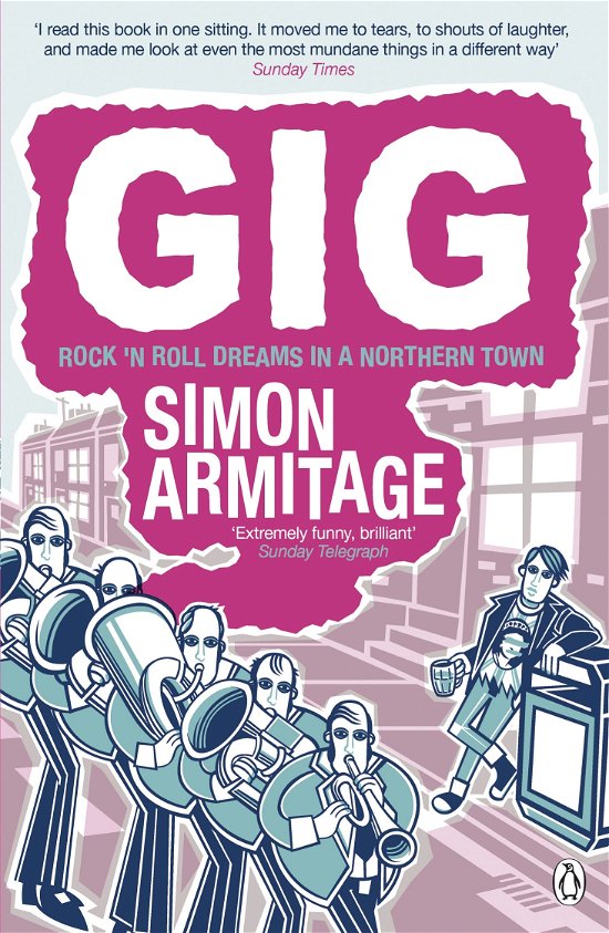 Gig: The Life and Times of a Rock-star Fantasist  – the bestselling memoir from the new Poet Laureate - Simon Armitage - Livros - Penguin Books Ltd - 9780141021249 - 28 de maio de 2009