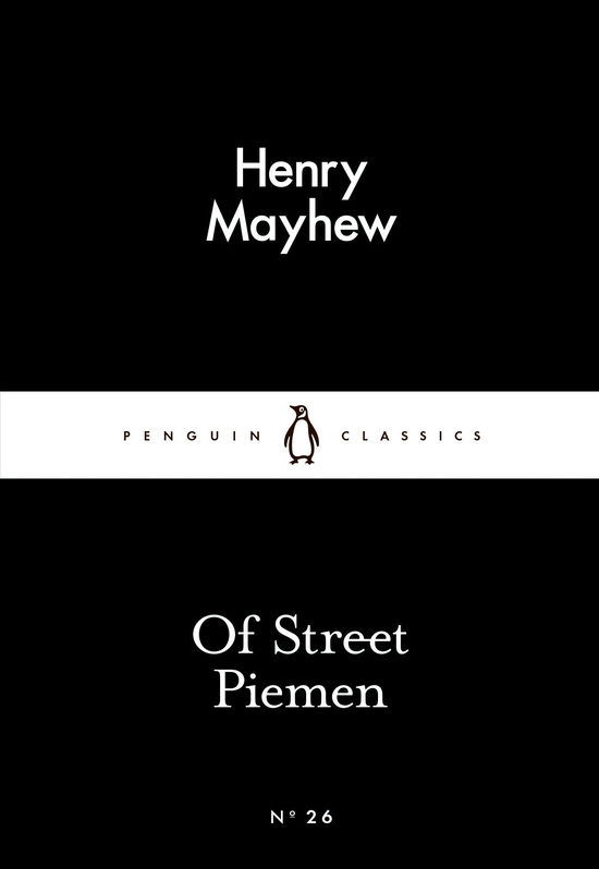 Of Street Piemen - Penguin Little Black Classics - Henry Mayhew - Książki - Penguin Books Ltd - 9780141980249 - 26 lutego 2015