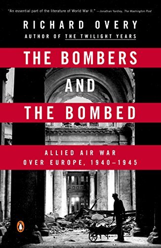 Cover for Richard Overy · The Bombers and the Bombed: Allied Air War over Europe, 1940-1945 (Pocketbok) (2015)