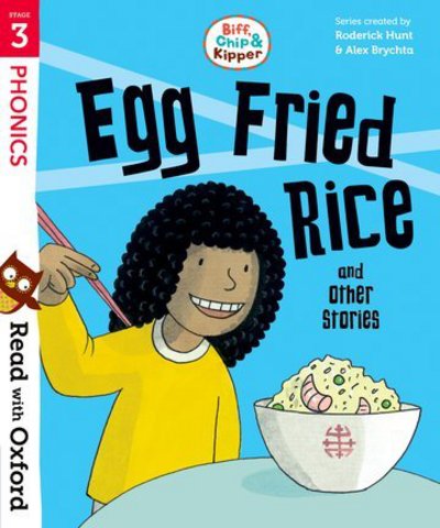 Read with Oxford: Stage 3: Biff, Chip and Kipper: Egg Fried Rice and Other Stories - Read with Oxford - Roderick Hunt - Kirjat - Oxford University Press - 9780192764249 - torstai 3. toukokuuta 2018