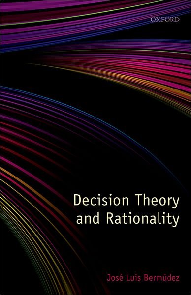 Cover for Bermudez, Jose Luis (, Washington University in St Louis) · Decision Theory and Rationality (Paperback Bog) (2011)