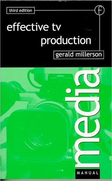 Cover for Millerson, Gerald (BBC, UK) · Effective TV Production (Paperback Book) (1994)