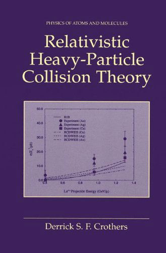 Cover for Derrick S.F. Crothers · Relativistic Heavy-Particle Collision Theory (Hardcover Book) [2000 edition] (2000)