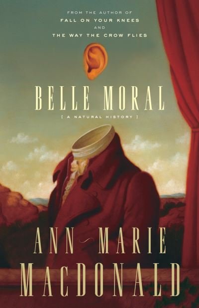 Cover for Ann-Marie MacDonald · Belle Moral: A Natural History (Paperback Book) (2008)