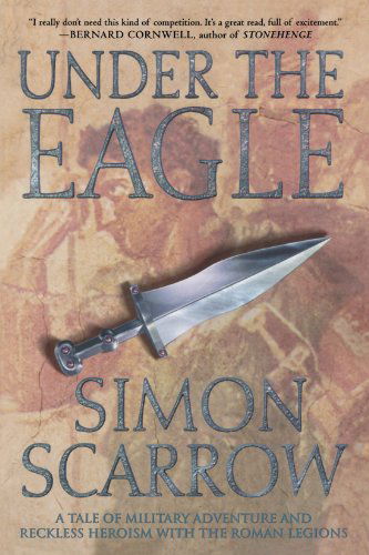 Cover for Simon Scarrow · Under the Eagle: a Tale of Military Adventure and Reckless Heroism with the Roman Legions (Paperback Book) (2002)