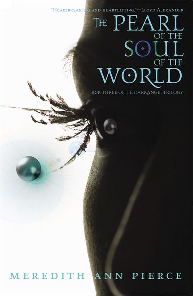 Cover for Meredith Ann Pierce · The Pearl Of The Soul Of The World: Number 3 in series - Darkangel Trilogy (Paperback Book) (2008)