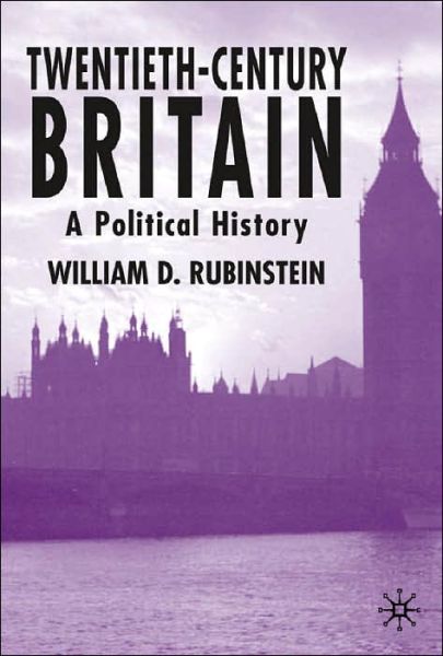 Cover for William D. Rubinstein · Twentieth-Century Britain: A Political History (Taschenbuch) (2003)