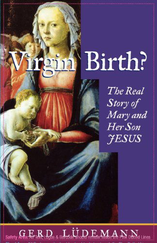 Cover for Gerd Luedemann · Virgin Birth?: The Real Story of Mary and Her Son Jesus (Paperback Book) (2012)