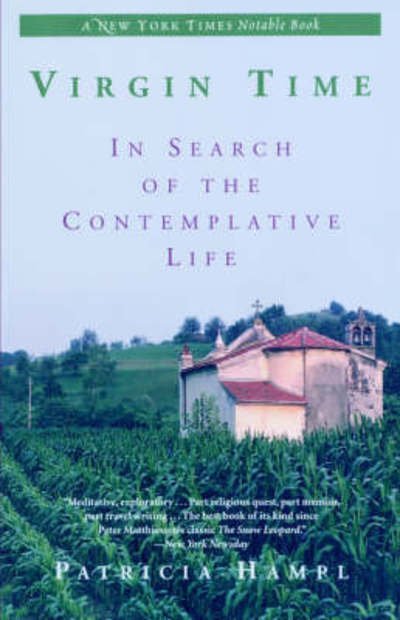 Cover for Patricia Hampl · Virgin Time: in Search of the Contemplative Life (Paperback Book) [Reprint edition] (1993)