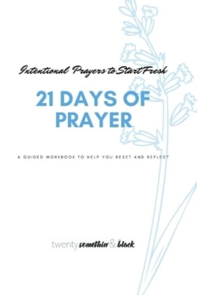 Cover for Twenty Somethin' &amp; Black · 21 Days of Prayer Devotional Journal (Book) (2019)