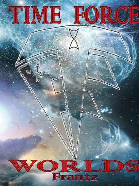 Cover for Micheal Frantz · Time Force - WORLDS (Paperback Book) (2019)
