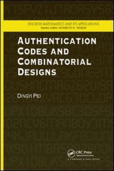 Cover for Dingyi Pei · Authentication Codes and Combinatorial Designs - Discrete Mathematics and Its Applications (Paperback Book) (2019)