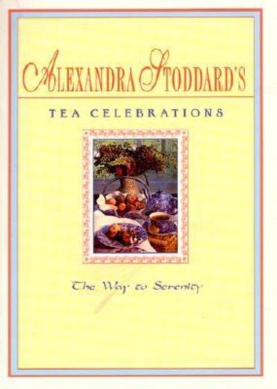 Cover for Alexandra Stoddard · Alexandra Stoddard's tea celebrations (Book) (1995)
