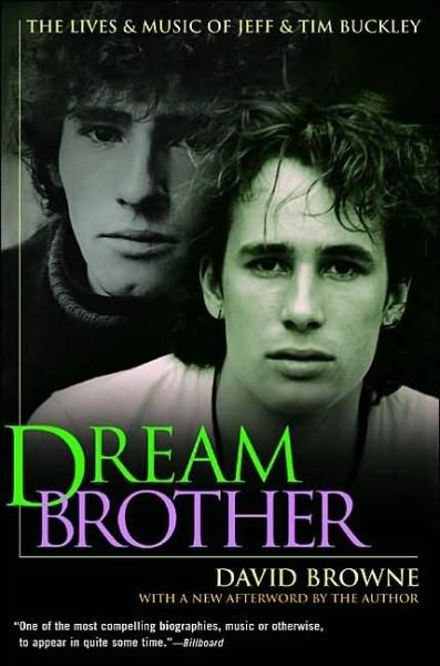 Dream Brother: the Lives and Music of Jeff and Tim Buckley - David Browne - Bøger - It Books - 9780380806249 - 8. januar 2002