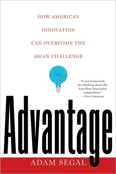 Cover for Adam Segal · Advantage: How American Innovation Can Overcome the Asian Challenge (Paperback Book) (2012)