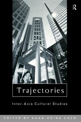 Trajectories: Inter-Asia Cultural Studies - Culture and Communication in Asia - Ien Ang - Livros - Taylor & Francis Ltd - 9780415153249 - 2 de julho de 1998