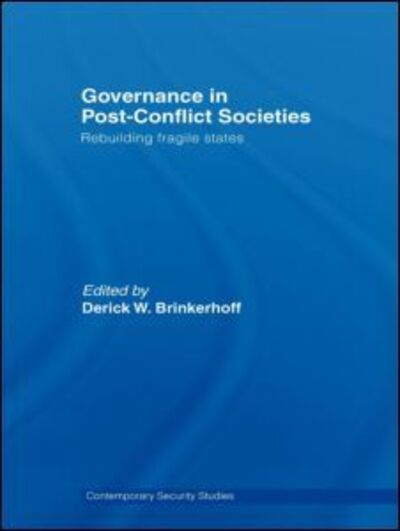 Governance in Post-Conflict Societies: Rebuilding Fragile States - Contemporary Security Studies -  - Bøger - Taylor & Francis Ltd - 9780415463249 - 8. november 2007