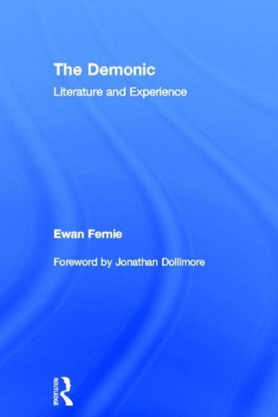 Cover for Ewan Fernie · The Demonic: Literature and Experience (Hardcover Book) (2012)