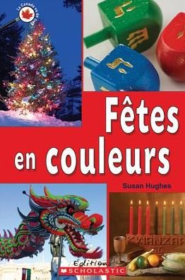 Fetes en Couleurs (Canada Vu De Pres) (French Edition) - Susan Hughes - Bücher - Scholastic - 9780439939249 - 1. Oktober 2009
