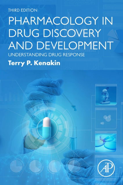 Cover for Kenakin, Terry P., PhD (Professor, Pharmacology, University of North Carolina, USA) · Pharmacology in Drug Discovery and Development: Understanding Drug Response (Paperback Book) (2024)