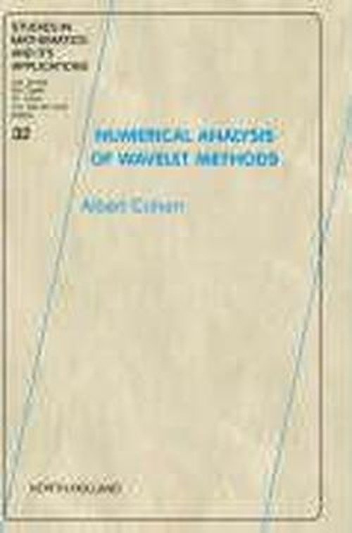Cover for Cohen, A. (Laboratoire Jacques-Louis Lions, Universite Pierre et Marie Curie, Paris, France&lt;p&gt;  Web page:  &lt;SURL&gt;http:/ / www.ann.jussieu.fr / ~cohen&lt; / SURL&gt;) · Numerical Analysis of Wavelet Methods - Studies in Mathematics &amp; Its Applications (Gebundenes Buch) (2003)