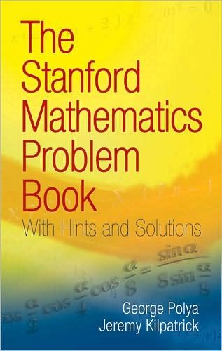 Cover for George Polya · The Stanford Mathematics Problem Book: With Hints and Solutions - Dover Books on Mathema 1.4tics (Paperback Bog) (2009)