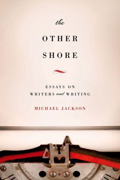 Cover for Michael Jackson · The Other Shore: Essays on Writers and Writing (Inbunden Bok) (2012)