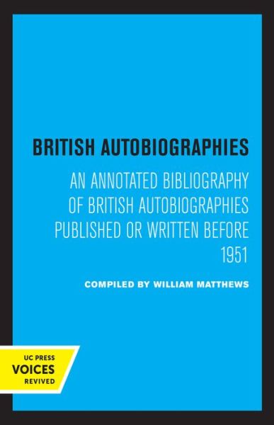 Cover for William Matthews · British Autobiographies: An Annotated Bibliography of British Autobiographies Published or Written before 1951 (Hardcover Book) (2022)