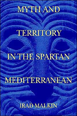 Cover for Malkin, Irad (Tel-Aviv University) · Myth and Territory in the Spartan Mediterranean (Paperback Bog) (2003)