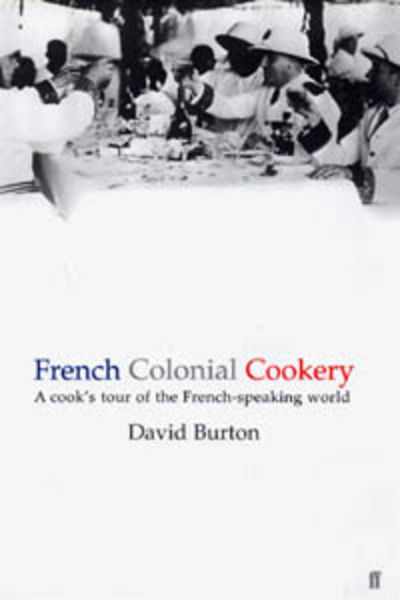 Cover for David Burton · French Colonial Cookery (Hardcover Book) (2000)