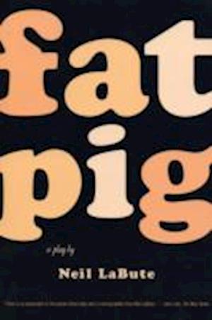 Cover for Neil LaBute · Fat Pig (Paperback Book) [Main edition] (2008)