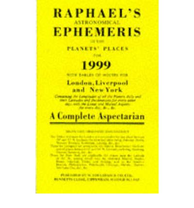 Cover for Edwin Raphael · Raphael's Astronomical Ephemeris: With Tables of Houses for London, Liverpool and New York (Paperback Book) [1999 edition] (1998)