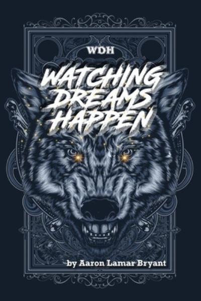 Cover for Aaron Lamar Bryant · Watching Dreams Happen (Book) (2022)