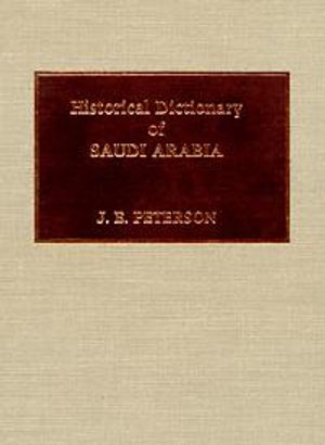Cover for John Peterson · Historical Dictionary of Saudi Arabia (Bog) (2000)