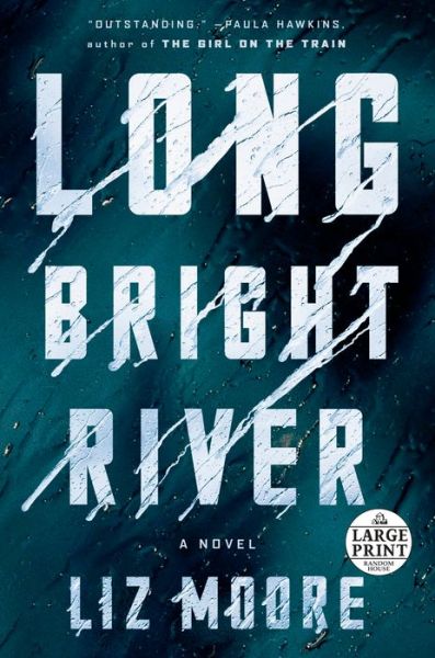 Cover for Liz Moore · Long Bright River: A Novel (Paperback Book) [Large type / large print edition] (2020)