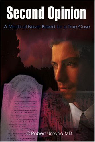 Cover for C Robert Umana · Second Opinion: a Medical Novel Based on a True Case (Paperback Book) (2000)