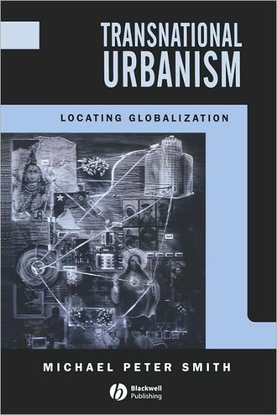 Cover for Smith, Michael Peter (University of California, Davis) · Transnational Urbanism: Locating Globalization (Pocketbok) (2000)
