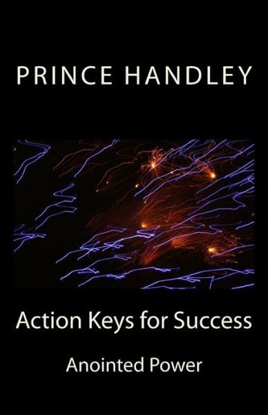 Cover for Prince Handley · Action Keys for Success: Anointed Power (Volume 1) (Paperback Book) (2014)