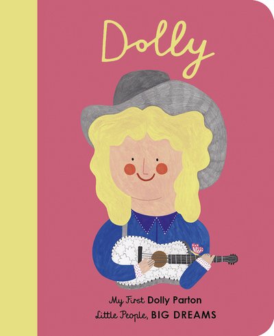 Cover for Maria Isabel Sanchez Vegara · Dolly Parton: My First Dolly Parton - Little People, BIG DREAMS (Tavlebog) (2020)