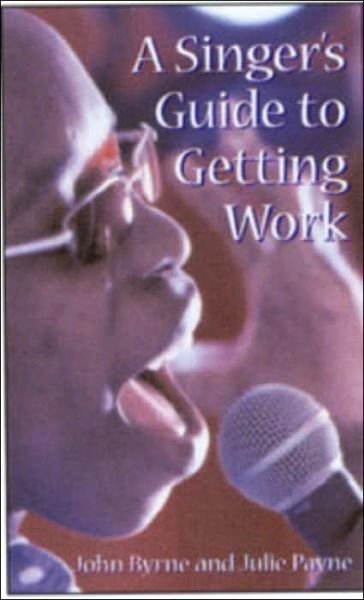 Cover for John Byrne · A Singer's Guide to Getting Work (Pocketbok) (2003)