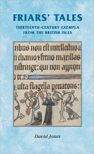 Cover for David Jones · Friars’ Tales: Sermon Exempla from the British Isles - Manchester Medieval Sources (Gebundenes Buch) (2011)