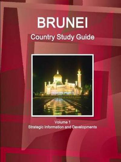 Cover for USA International Business Publications · Brunei Country Study Guide (Pocketbok) [First Ed edition] (2015)