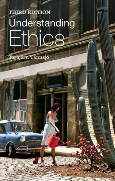 Cover for Torbjrn Tnnsj · Understanding Ethics (Hardcover Book) [3 New edition] (2013)