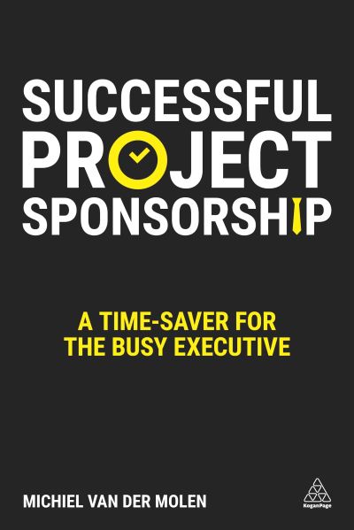 Cover for Michiel Van Der Molen · Successful Project Sponsorship: A Time-Saver for the Busy Executive (Paperback Book) (2015)