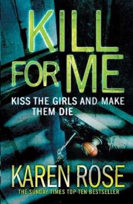 Cover for Karen Rose · Kill For Me (The Philadelphia / Atlanta Series Book 3) - Philadelphia / Atlanta Series (Paperback Bog) (2015)