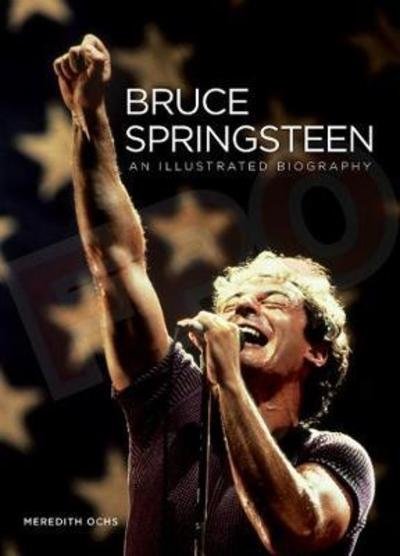 Cover for Bruce Springsteen · Bruce Springsteen An Illustrated Biography Hardback Book (Bog) (2018)
