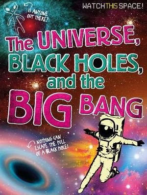 Cover for Clive Gifford · The Universe, Black Holes, and the Big Bang (Hardcover bog) (2015)