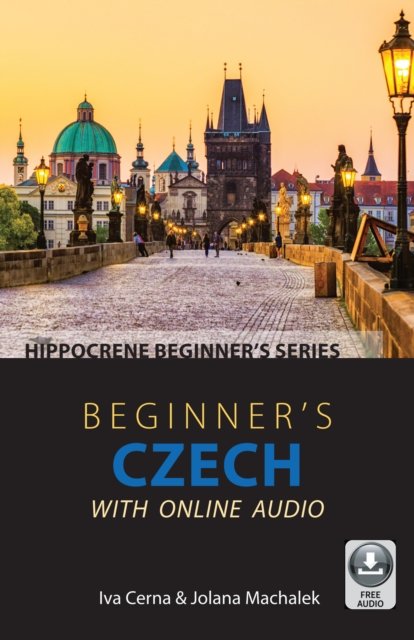Beginner's Czech with Online Audio - Iva Cerna - Books - Hippocrene Books Inc.,U.S. - 9780781814249 - October 21, 2021