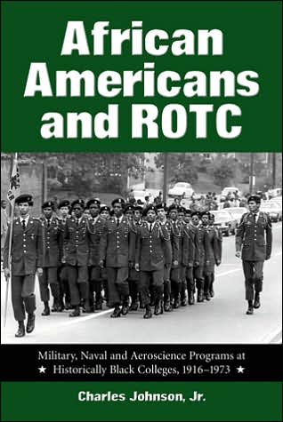 Cover for Charles Johnson · African Americans and ROTC: Military, Naval and Aeroscience Programs at Historically Black Colleges, 1916-1973 (Paperback Book) (2002)